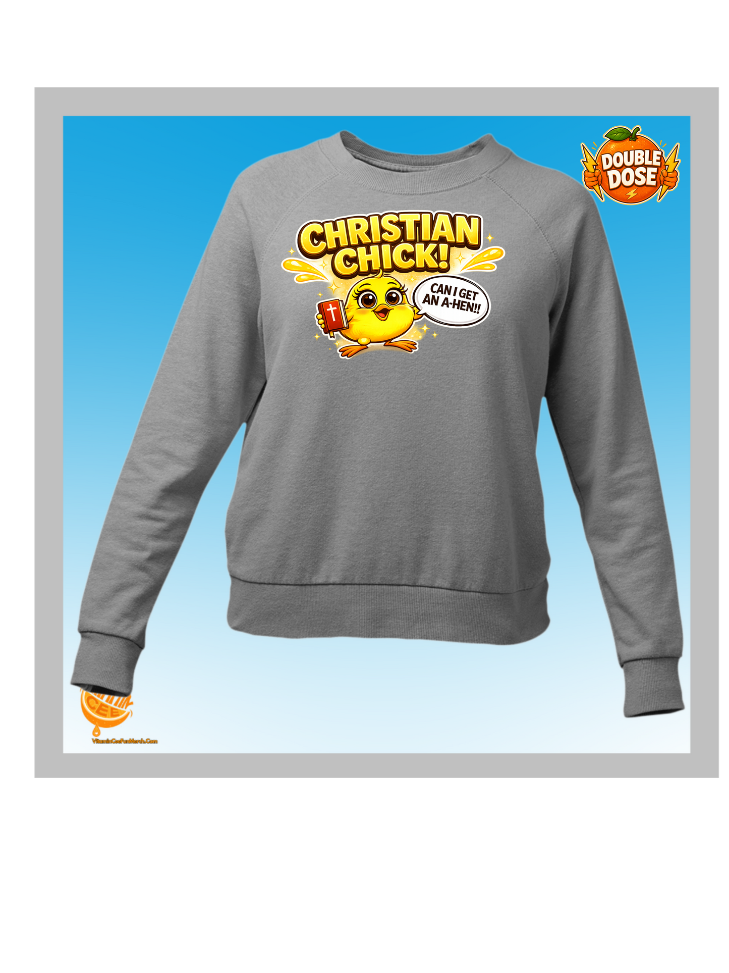 Christian Chick Sweatshirt – Funny Christian Women’s Faith Sweatshirt