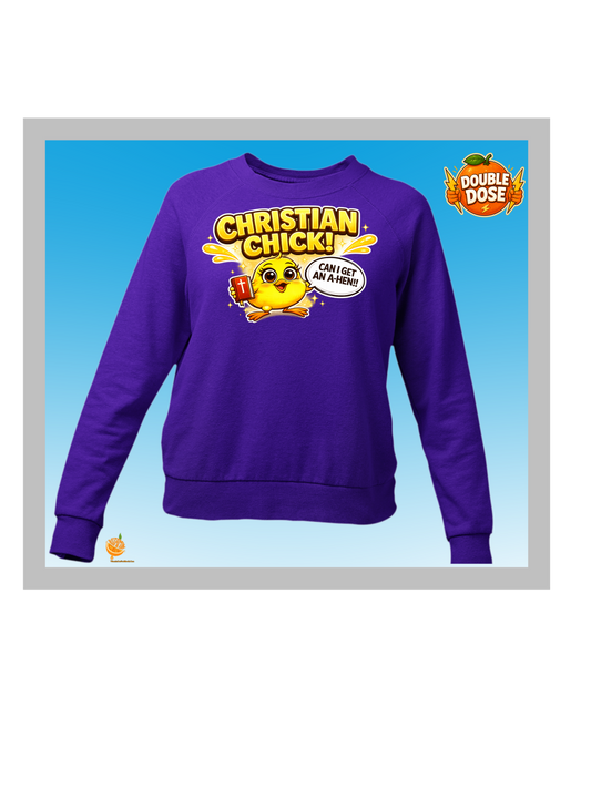 Christian Chick Sweatshirt – Funny Christian Women’s Faith Sweatshirt