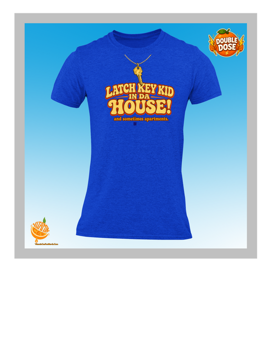 Latch Key Kid in Da House! Retro Gen X Funny Shirt