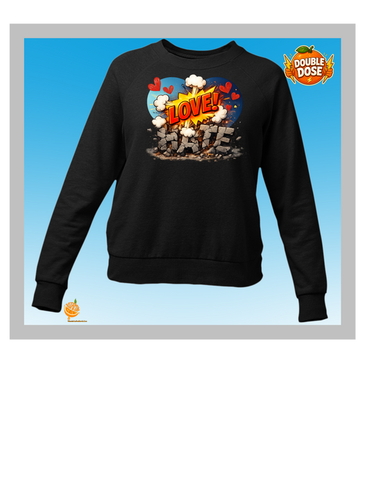 Love Over Hate Sweatshirt – Positive Kindness Graphic Crewneck