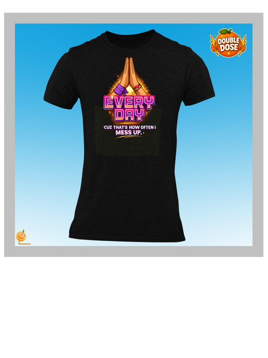 Every Day Prayer Shirt – Funny Christian Faith Graphic T-Shirt