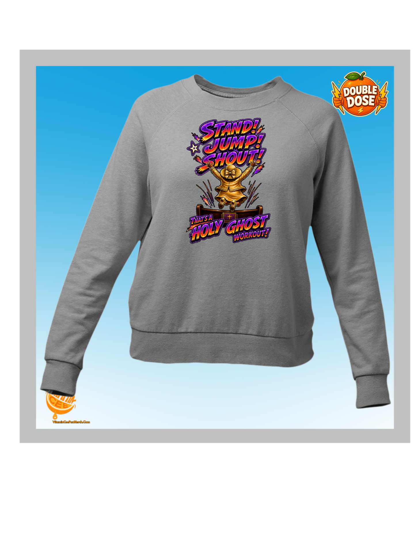 Stand Jump Shout Holy Ghost Workout Sweatshirt – Funny Christian Praise Crewneck