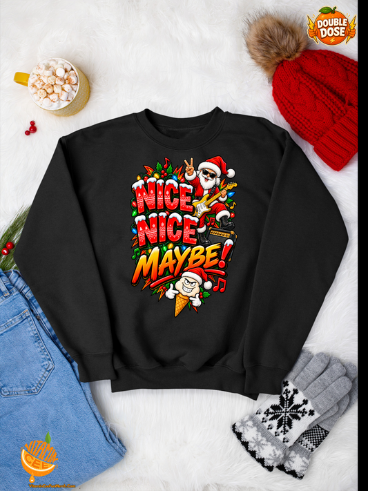 Nice Nice Maybe Christmas Sweatshirt – Funny Santa Holiday Crewneck | Christmas Party Sweater