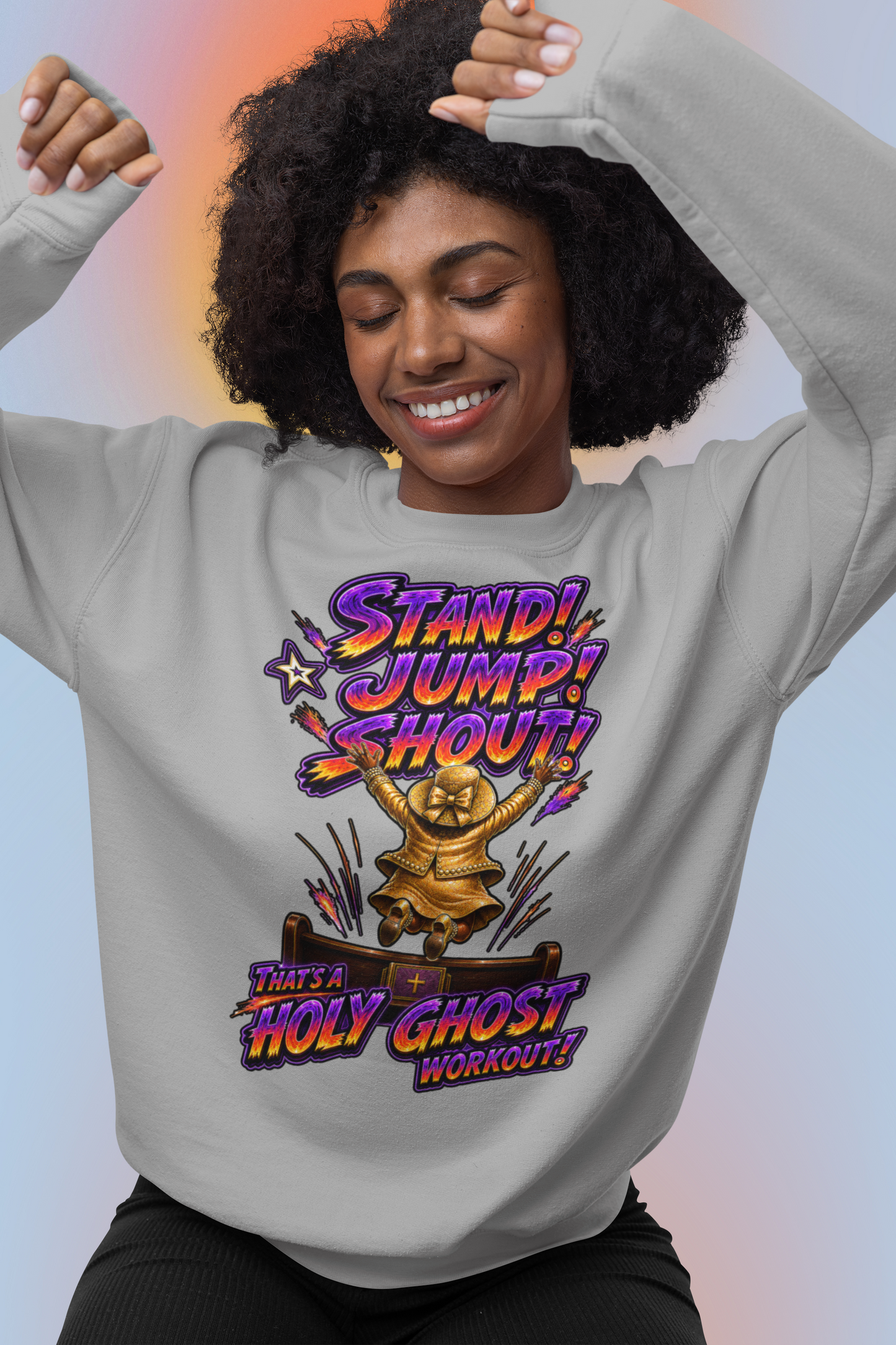 Stand Jump Shout Holy Ghost Workout Sweatshirt – Funny Christian Praise Crewneck