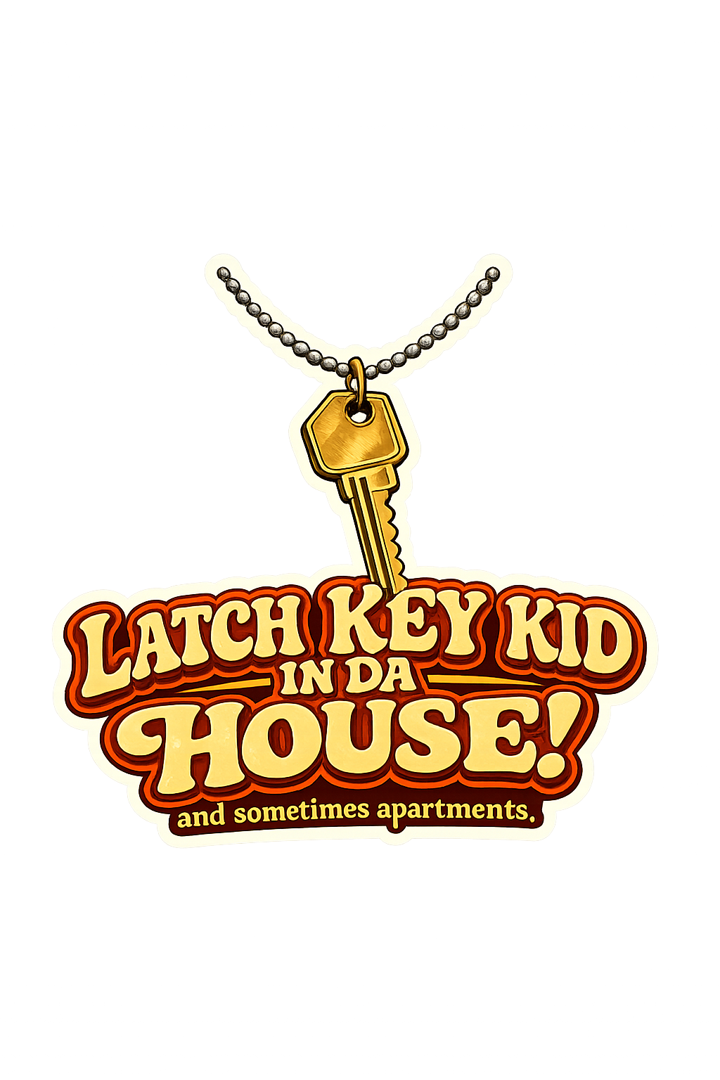 Latch Key Kid Sticker – Funny Gen X Nostalgia Vinyl Sticker – “In Da House! (and Sometimes Apartments)”