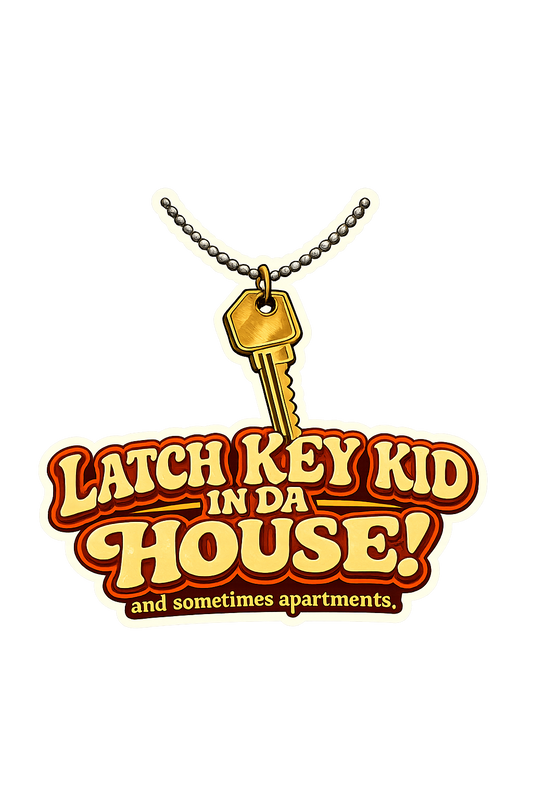Latch Key Kid Sticker – Funny Gen X Nostalgia Vinyl Sticker – “In Da House! (and Sometimes Apartments)”